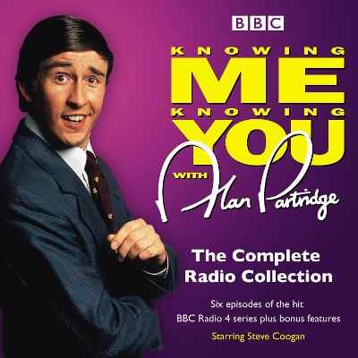 Knowing Me Knowing You With Alan Partridge: BBC Radio 4 comedy - Marber, Patrick (Read by), and Coogan, Steve (Read by), and Front, Rebecca (Read by)