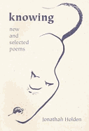 Knowing: New and Selected Poems