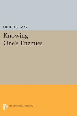 Knowing One's Enemies - May, Ernest R. (Editor)