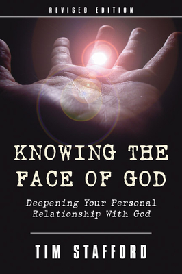 Knowing the Face of God, Revised Edition - Stafford, Tim, Mr.