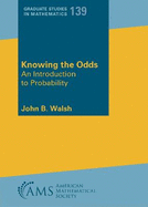 Knowing the Odds: An Introduction to Probability