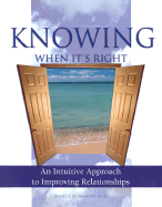 Knowing When It's Right: An Intuitive Approach to Improving Relationships - Rosanoff, Nancy