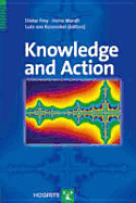 Knowledge and Action - Frey, Dieter, and Mandl, Heinz, and Rosenstiel, Lutz Von