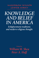 Knowledge and Belief in America: Enlightenment Traditions and Modern Religious Thought