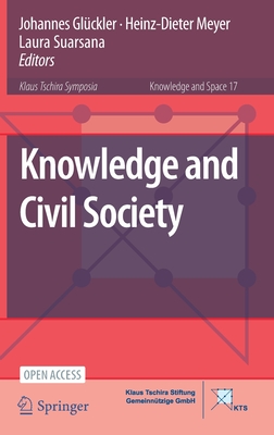 Knowledge and Civil Society - Glckler, Johannes (Editor), and Meyer, Heinz-Dieter (Editor), and Suarsana, Laura (Editor)