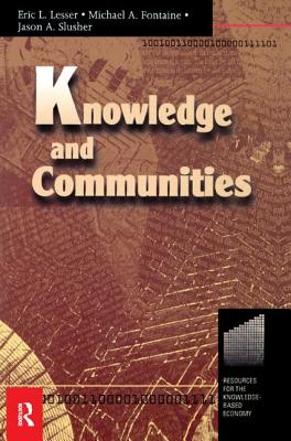 Knowledge and Communities - Lesser, Eric, and Fontaine, Michael, and Slusher, Jason