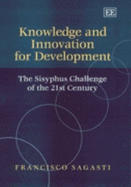 Knowledge and Innovation for Development: The Sisyphus Challenge of the 21st Century