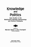 Knowledge and Politics: Case Studies in the Relationship Between Epistemology and Political Philosophy