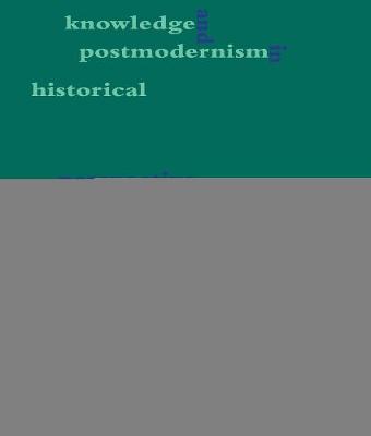 Knowledge and Postmodernism in Historical Perspective - Appleby, Joyce (Editor), and Covington, Elizabeth (Editor), and Hoyt, David (Editor)