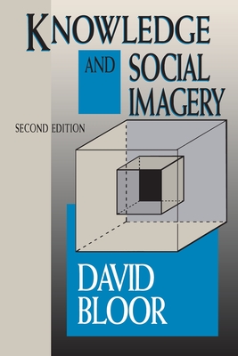 Knowledge and Social Imagery - Bloor, David