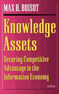 Knowledge Assets: Securing Competitive Advantage in the Information Economy
