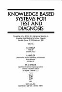 Knowledge Based Systems for Test and Diagnosis: Proceedings of the Ifip Wg 10.5 International Workshop on Knowledge Based Systems for Test and Diagnosis, Grenoble, France, 27-29 September, 1988 - Saucier, Gabriele