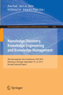 Knowledge Discovery, Knowledge Engineering and Knowledge Management: 5th International Joint Conference, Ic3k 2013, Vilamoura, Portugal, September 19-22, 2013. Revised Selected Papers