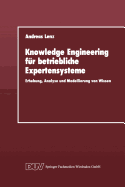 Knowledge Engineering Fur Betriebliche Expertensysteme: Erhebung, Analyse Und Modellierung Von Wissen