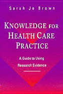 Knowledge for Health Care Practice: A Guide to Using Research Evidence