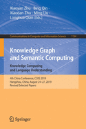 Knowledge Graph and Semantic Computing: Knowledge Computing and Language Understanding: 4th China Conference, Ccks 2019, Hangzhou, China, August 24-27, 2019, Revised Selected Papers