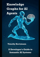 Knowledge Graphs for AI Agents: A Developer's Guide to Semantic AI Systems