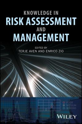 Knowledge in Risk Assessment and Management - Aven, Terje (Editor), and Zio, Enrico (Editor)
