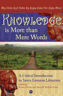 Knowledge Is More Than Mere Words: Wey Dehn Sey? Dehn Sey Kapu Sehns Nor Kapu Word. Edited by Eustace Palmer and Abioseh Michael Porter