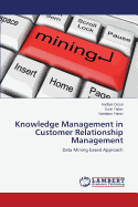 Knowledge Management in Customer Relationsh ip Management