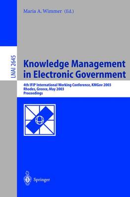 Knowledge Management in Electronic Government: 4th Ifip International Working Conference, Kmgov 2003, Rhodes, Greece, May 26-28, 2003, Proceedings - Wimmer, Maria A (Editor)