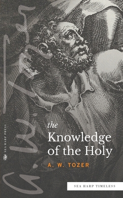 Knowledge of the Holy - Tozer, A W