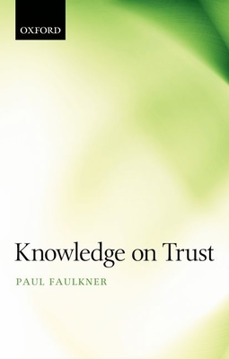 Knowledge on Trust - Faulkner, Paul