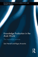 Knowledge Production in the Arab World: The Impossible Promise