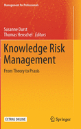 Knowledge Risk Management: From Theory to PRAXIS