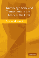 Knowledge, Scale and Transactions in the Theory of the Firm