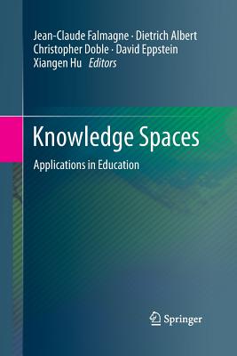 Knowledge Spaces: Applications in Education - Falmagne, Jean-Claude (Editor), and Albert, Dietrich (Editor), and Doble, Christopher (Editor)