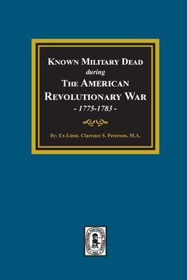 Known Military Dead during The American Revolutionary War, 1775-1783 - Peterson, Clarence Stewart