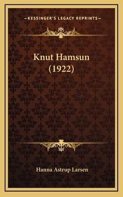 Knut Hamsun (1922) - Larsen, Hanna Astrup