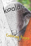 Koala Coloring Pages: Beautiful Drawings for Adults Relaxation and for Kids