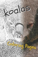 Koala Coloring Sheets: Beautiful Drawings for Adults Relaxation and for Kids