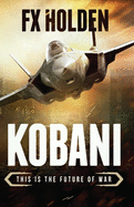 Kobani: This is the Future of War