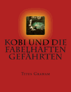 Kobi Und Die Fabelhaften Gefahrten