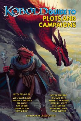 Kobold Guide to Plots & Campaigns - Baur, Wolfgang, and Grubb, Jeff, and Boomer, Clinton J