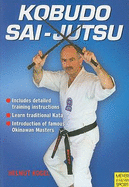 Kobudo Sai-Jutsu: Technique - Training - Kata