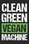 Kochbuch zum ausfllen: fr vegane und vegetarische Rezepte, dein persnliches Nachschlagewerk mit deinen eigenen Rezepten; Motiv: Clean green vegan machine