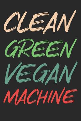 Kochbuch zum ausfllen: fr vegane und vegetarische Rezepte, dein persnliches Nachschlagewerk mit deinen eigenen Rezepten; Motiv: Vegan Machine - Notizbucher, Msed