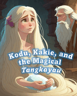 Kodu, Kakie, and the Magical Tangkayau