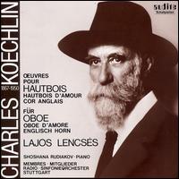 Koechlin: Works for Oboe - Andra Darzins (viola); Dirk Altmann (clarinet); Lajos Lencses (oboe); Robert Dohn (flute); Shoshana Rudiakov (piano)