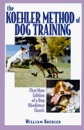 Koehler Method of Dog Training - Koehler, William