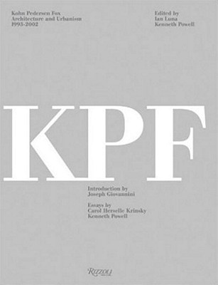 Kohn Pederson Fox: Architecture and Urbanism 1993-2002 - Luna, Ian (Editor), and Powell, Kenneth (Editor), and Krinsky, Carol H