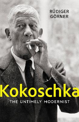 Kokoschka: The Untimely Modernist - Goerner, Rudiger