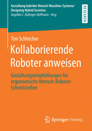 Kollaborierende Roboter Anweisen: Gestaltungsempfehlungen Fr Ergonomische Mensch-Roboter-Schnittstellen