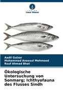 ?kologische Untersuchung von Sonmarg; Ichthyofauna des Flusses Sindh