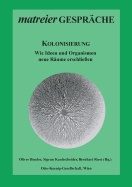 Kolonisierung: Wie Ideen und Organismen neue Rume erschlieen