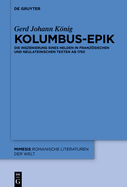 Kolumbus-Epik: Die Inszenierung Eines Helden in Franzsischen Und Neulateinischen Texten AB 1750
